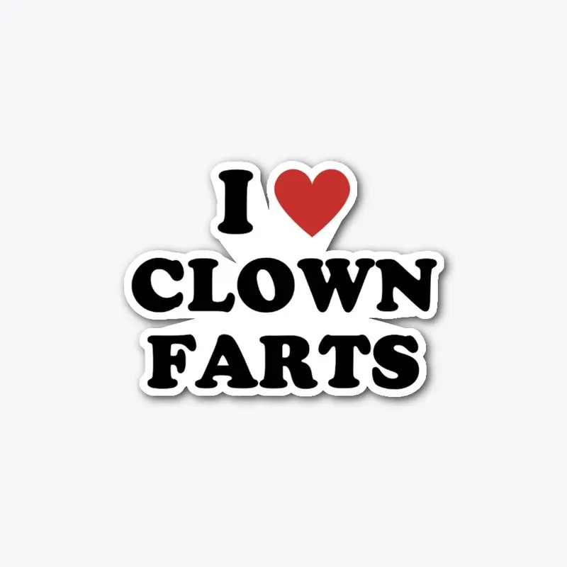 I Love Clown Farts