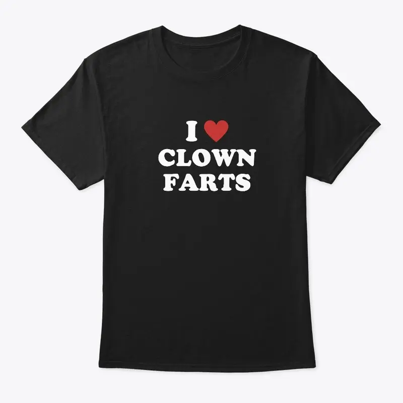 I Love Clown Farts